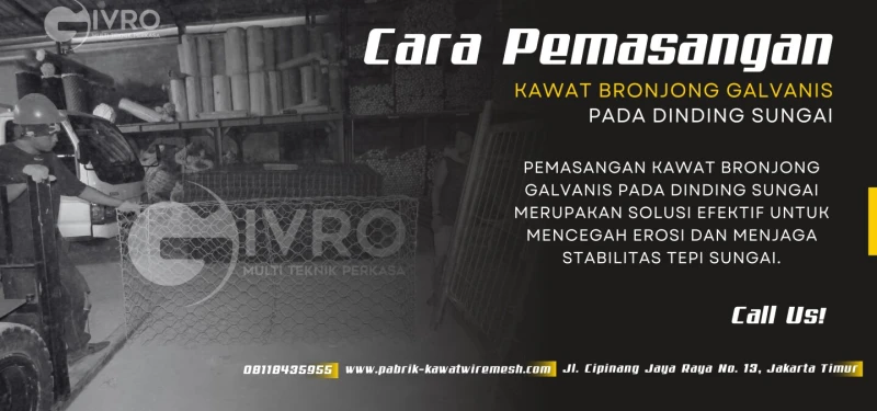 Cara Pemasangan Kawat Bronjong Galvanis Pada Dinding Sungai