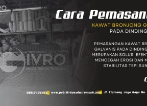 Cara Pemasangan Kawat Bronjong Galvanis Pada Dinding Sungai