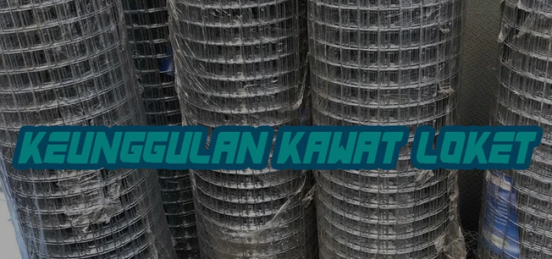 Keunggulan Kawat Loket